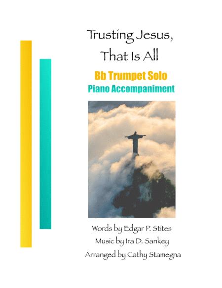 Free Sheet Music Trusting Jesus That Is All Bb Trumpet Solo Piano Accompaniment