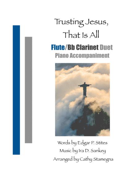 Trusting Jesus That Is All Flute Bb Clarinet Duet Piano Accompaniment Sheet Music