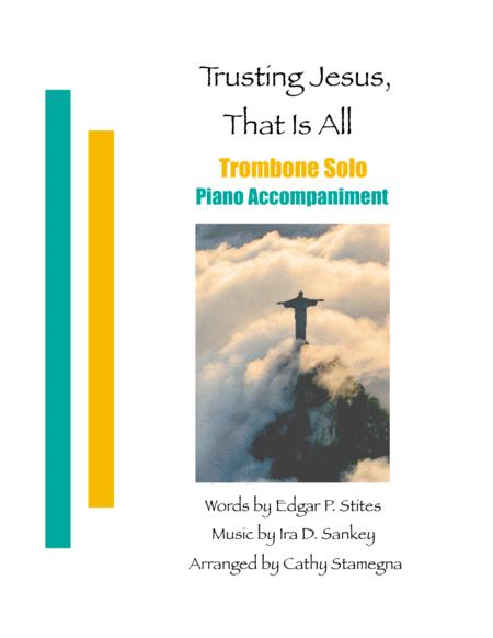 Trusting Jesus That Is All Trombone Solo Piano Accompaniment Sheet Music