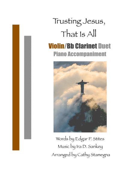 Trusting Jesus That Is All Violin Bb Clarinet Duet Piano Accompaniment Sheet Music