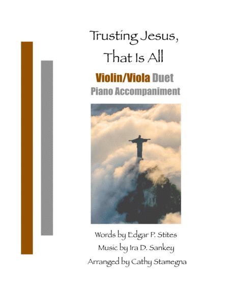 Free Sheet Music Trusting Jesus That Is All Violin Viola Duet Piano Accompaniment