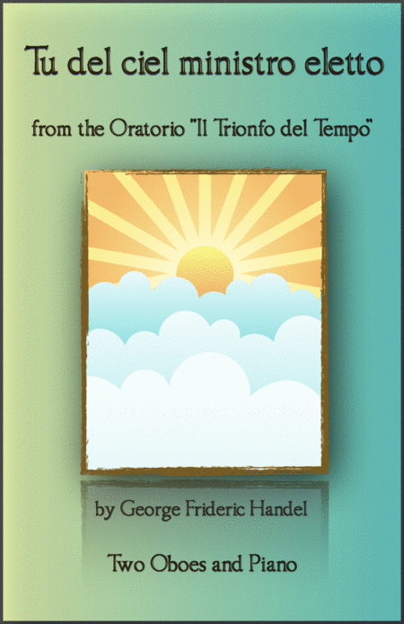 Free Sheet Music Tu Del Ciel Ministro Eletto Aria By G F Handel For Two Oboes And Piano