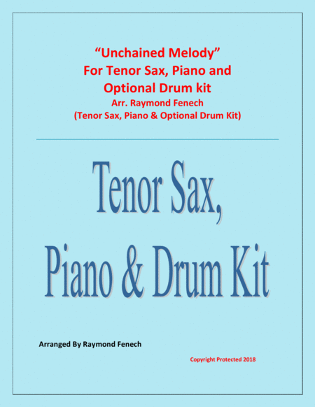 Free Sheet Music Unchained Melody For Solo Tenor Sax Piano Optional Drum Kit
