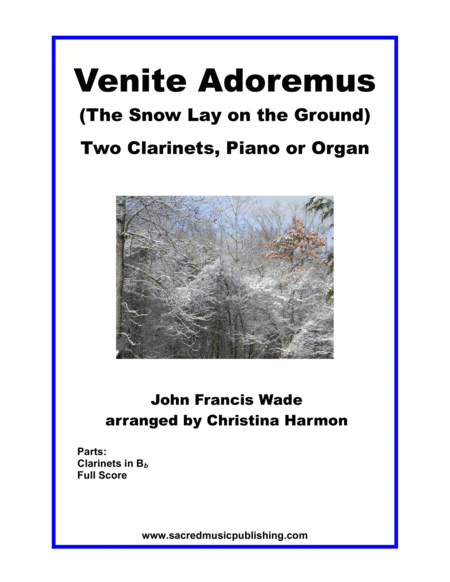 Free Sheet Music Venite Adoremus The Snow Lay On The Ground Two Clarinets Piano Or Organ