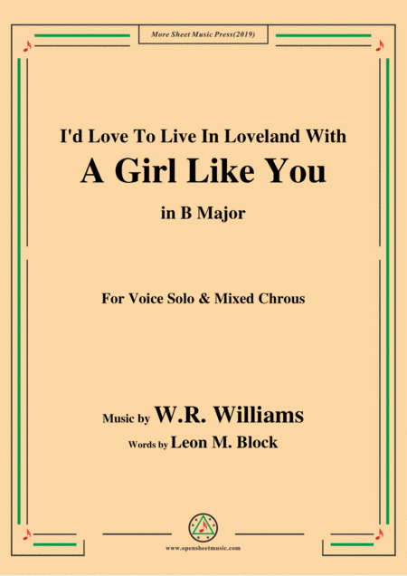 W R Williams I D Love To Live In Loveland With A Girl Like You In B Major For Chrous Sheet Music