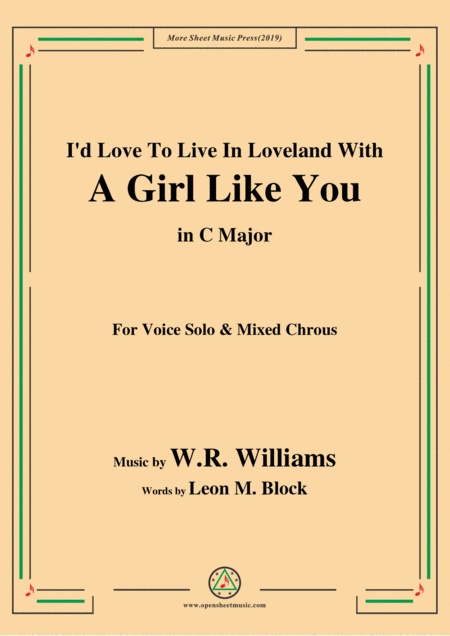 W R Williams I D Love To Live In Loveland With A Girl Like You In C Major For Chrous Sheet Music