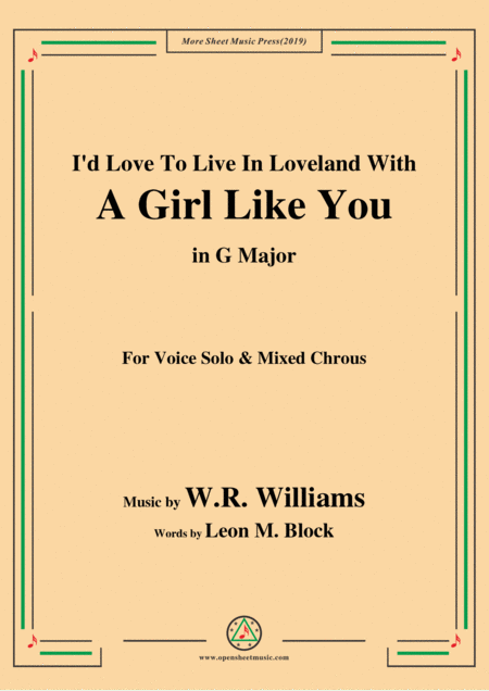 W R Williams I D Love To Live In Loveland With A Girl Like You In G Major For Chrous Sheet Music