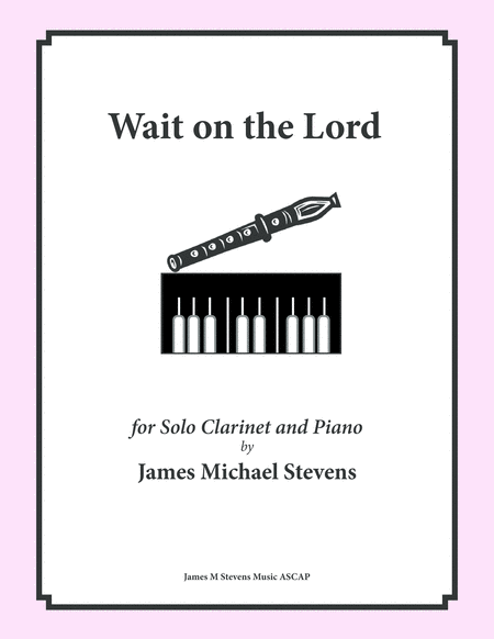 Wait On The Lord Solo Clarinet Piano Sheet Music