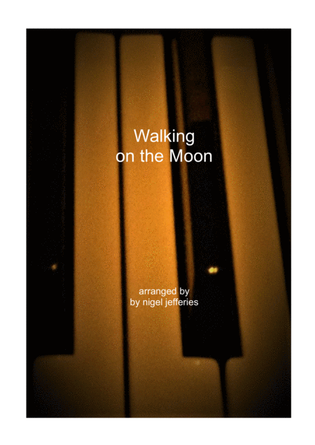 Walking On The Moon Arranged For Intermediate Piano Sheet Music