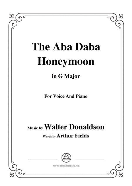 Walter Donaldson Aba Daba Honeymoon In G Major For Voice Piano Sheet Music