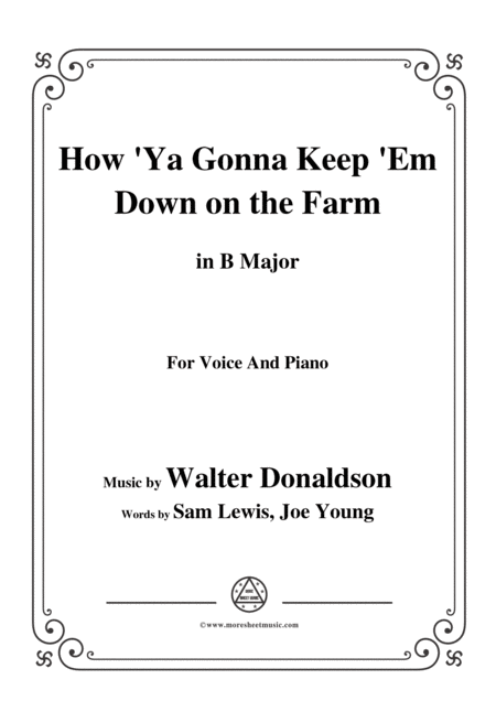 Walter Donaldson How Ya Gonna Keep Em Down On The Farm In B Major For Voice Pno Sheet Music