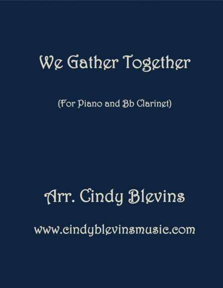 We Gather Together Arranged For Piano And Bb Clarinet Sheet Music