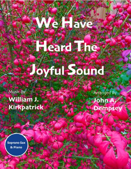 We Have Heard The Joyful Sound Soprano Sax And Piano Sheet Music