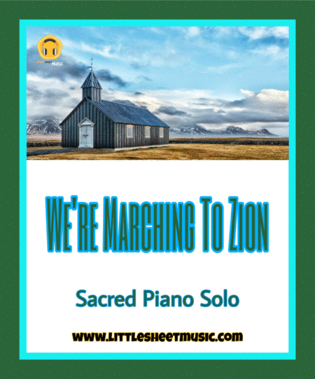 We Re Marching To Zion Sacred Piano Solo Sheet Music