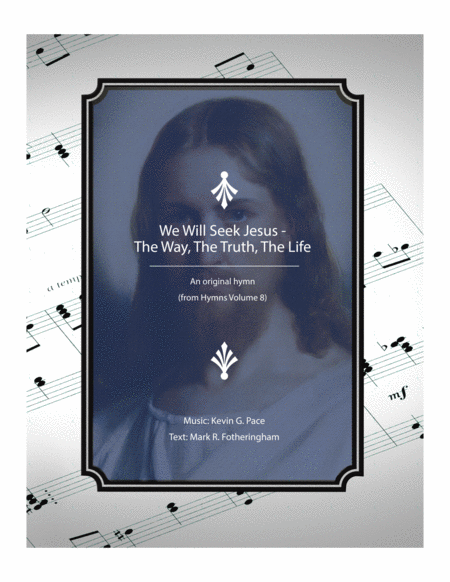 We Will Seek Jesus The Way The Truth The Life An Original Hymn Sheet Music