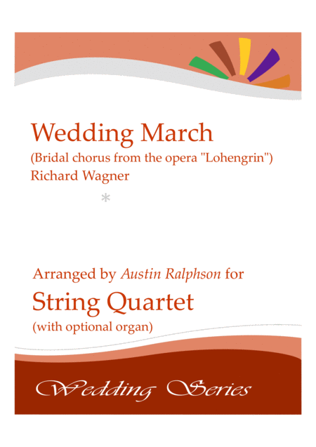 Wedding March Bridal Chorus From Lohengrin Here Comes The Bride String Quartet With Optional Organ Sheet Music