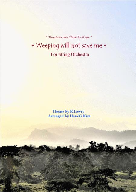 Weeping Will Not Save Me For String Orchestra Sheet Music