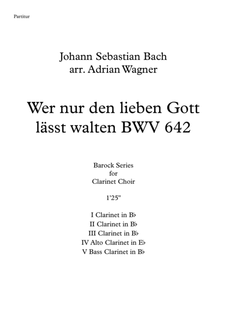 Wer Nur Den Lieben Gott Lsst Walten Bwv 642 Js Bach Clarinet Choir Arr Adrian Wagner Sheet Music