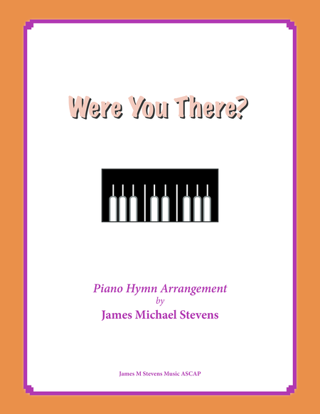 Free Sheet Music Were You There Piano Hymn Arrangement