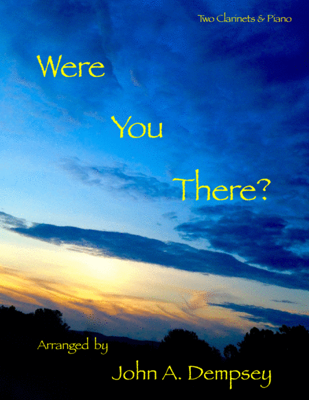 Free Sheet Music Were You There Trio For Two Clarinets And Piano