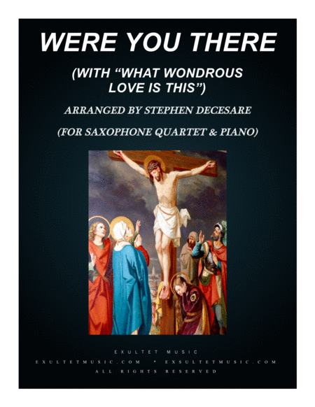Were You There With What Wondrous Love Is This For Saxophone Quartet And Piano Sheet Music