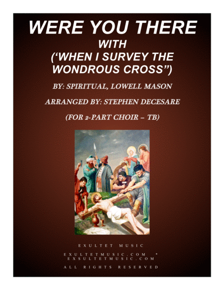 Were You There With When I Survey The Wondrous Cross For 2 Part Choir Tb Sheet Music