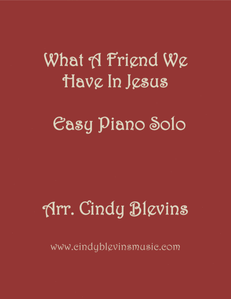 What A Friend We Have In Jesus Arranged For Easy Piano Solo Sheet Music