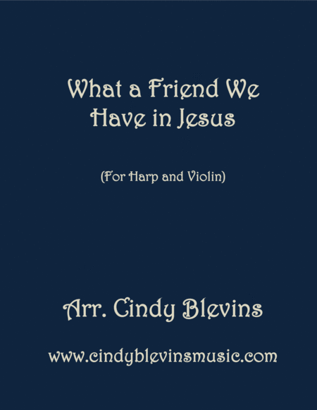 Free Sheet Music What A Friend We Have In Jesus Arranged For Harp And Violin