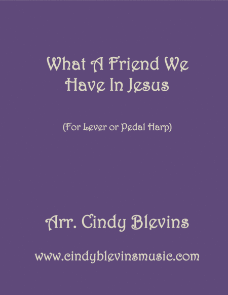 What A Friend We Have In Jesus Arranged For Lever Or Pedal Harp From My Book 15 Hymns Sheet Music