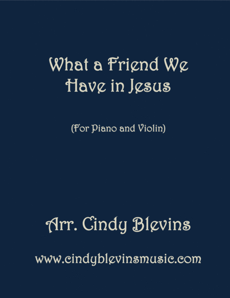 What A Friend We Have In Jesus Arranged For Piano And Violin Sheet Music