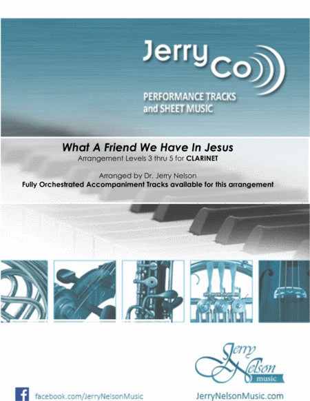 What A Friend We Have In Jesus V2 Arrangements Level 3 5 For Clarinet Written Acc Hymn Sheet Music