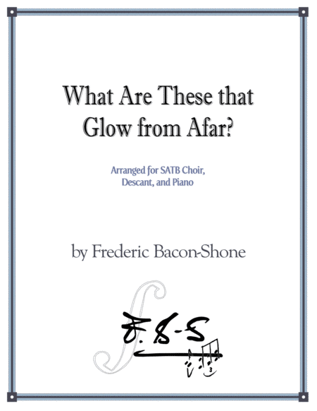 Free Sheet Music What Are These That Glow From Afar