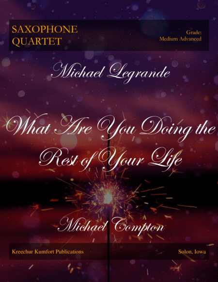 Free Sheet Music What Are You Doing The Rest Of Your Life For Saxophone Quartet Satb