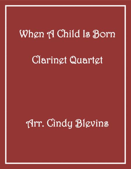 Free Sheet Music When A Child Is Born Clarinet Quartet