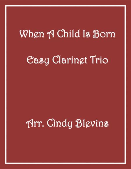 Free Sheet Music When A Child Is Born Easy Clarinet Trio