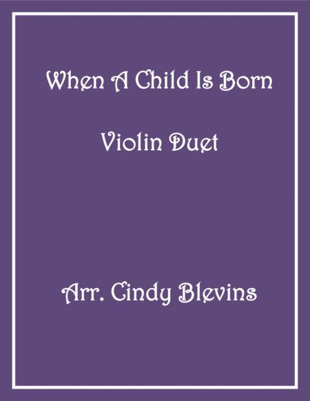 Free Sheet Music When A Child Is Born Violin Duet