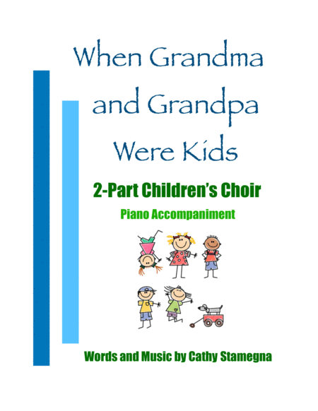 When Grandma And Grandpa Were Kids 2 Part Childrens Choir Piano Acc Sheet Music