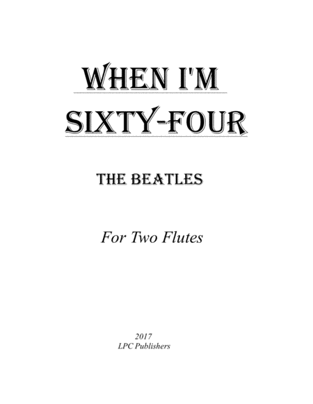 Free Sheet Music When I M Sixty Four For Two Flutes