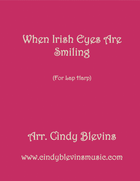 Free Sheet Music When Irish Eyes Are Smiling Arranged For Lap Harp From My Book Classic With A Side Of Nostalgia Lap Harp Version