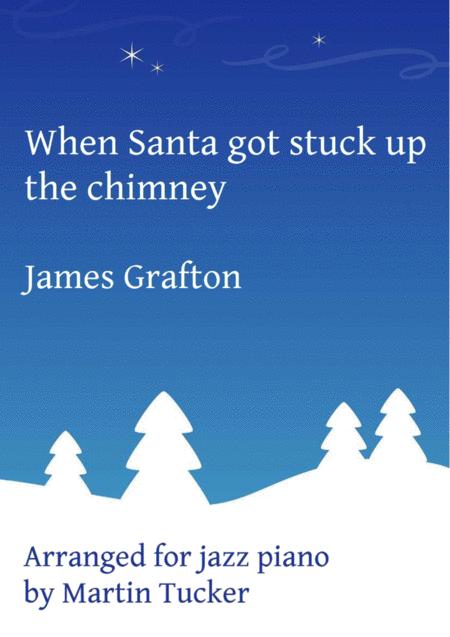 When Santa Got Stuck Up The Chimney For Jazz Piano Sheet Music