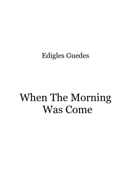 When The Morning Was Come Sheet Music