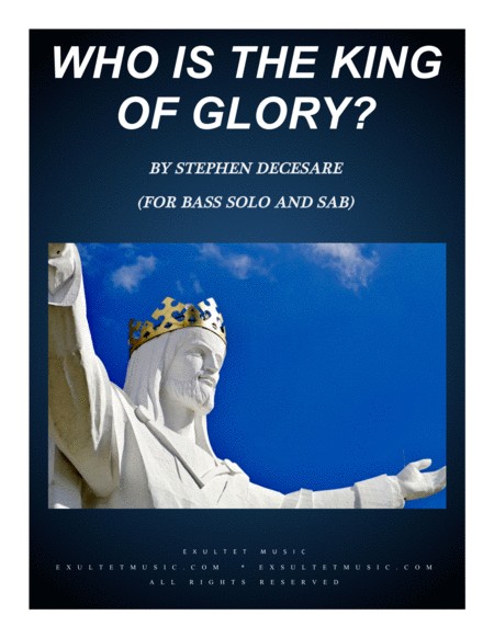 Who Is The King Of Glory For Bass Solo Sab Sheet Music