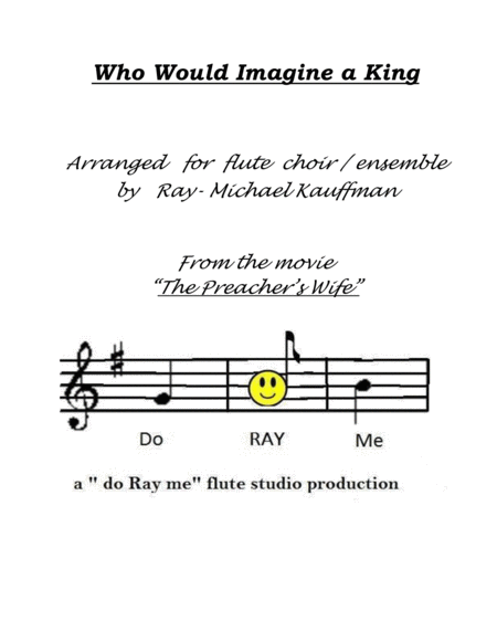 Who Would Imagine A King For Flute Choir Flute Ensemble Sheet Music