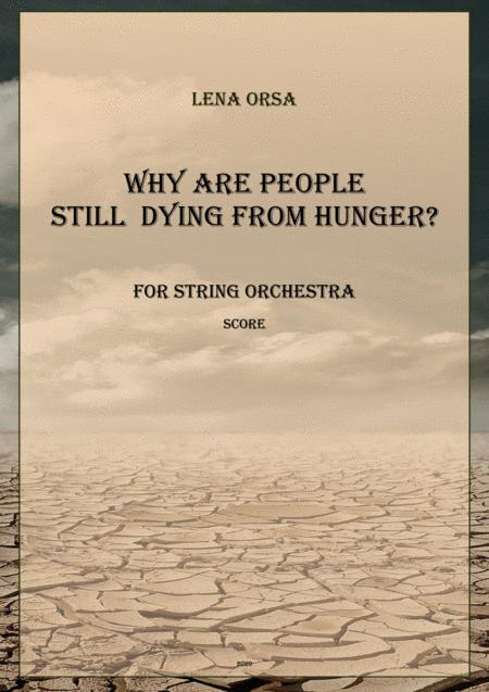 Free Sheet Music Why Are People Still Dying From Hunger String Orchestra