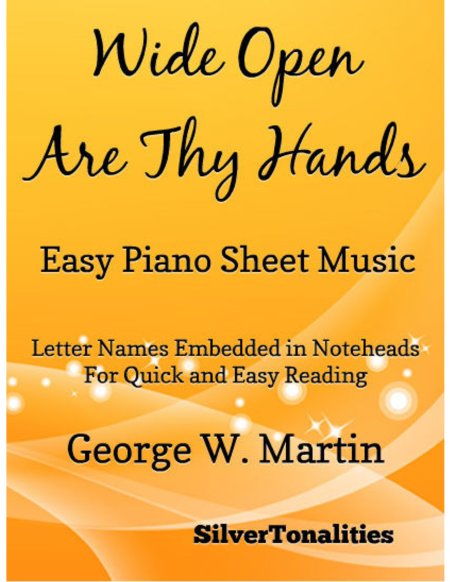 Wide Open Are Thy Hands Easy Piano Sheet Music Sheet Music