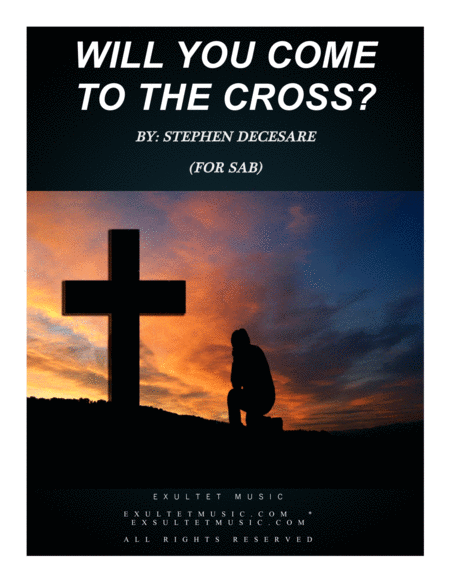 Free Sheet Music Will You Come To The Cross For Sab