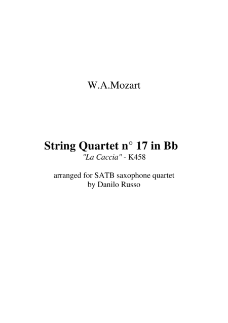 Wolfgang Amadeus Mozart String Quartet No 17 In Bb K 458 Arranged For Satb Saxophone Quartet By Danilo Russo Sheet Music