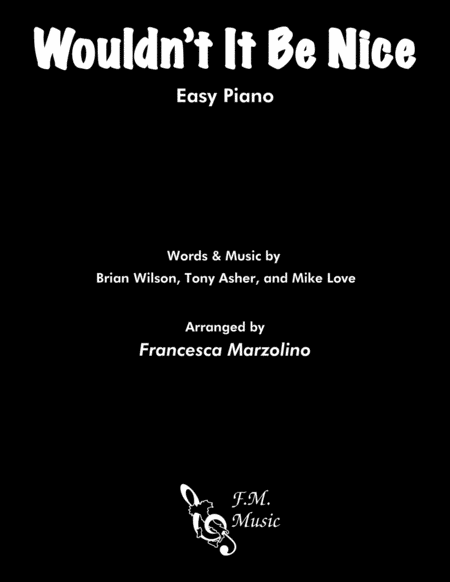 Free Sheet Music Wouldnt It Be Nice Easy Piano