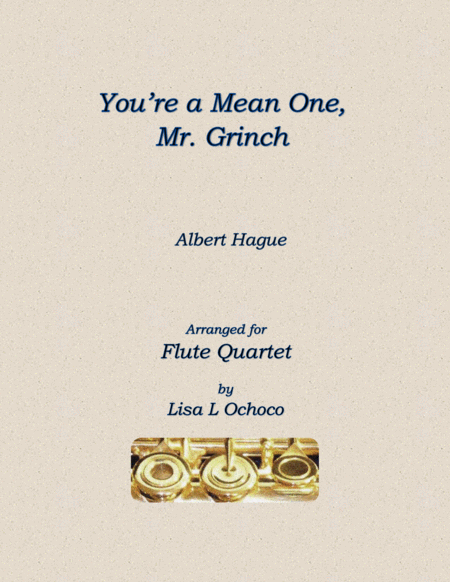 Free Sheet Music You Re A Mean One Mr Grinch For Flute Quartet