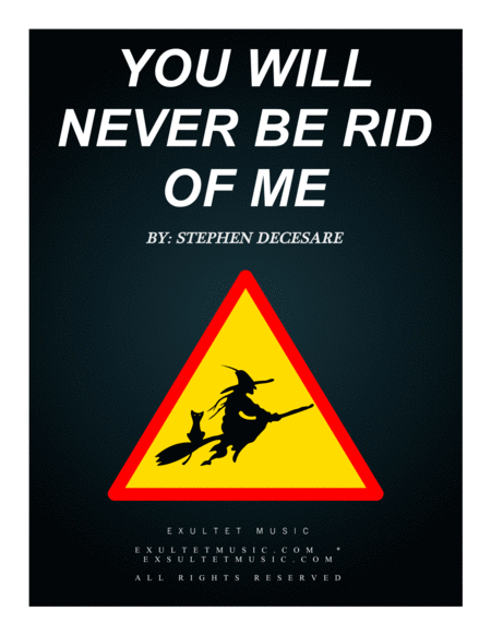 You Will Never Be Rid Of Me Sheet Music